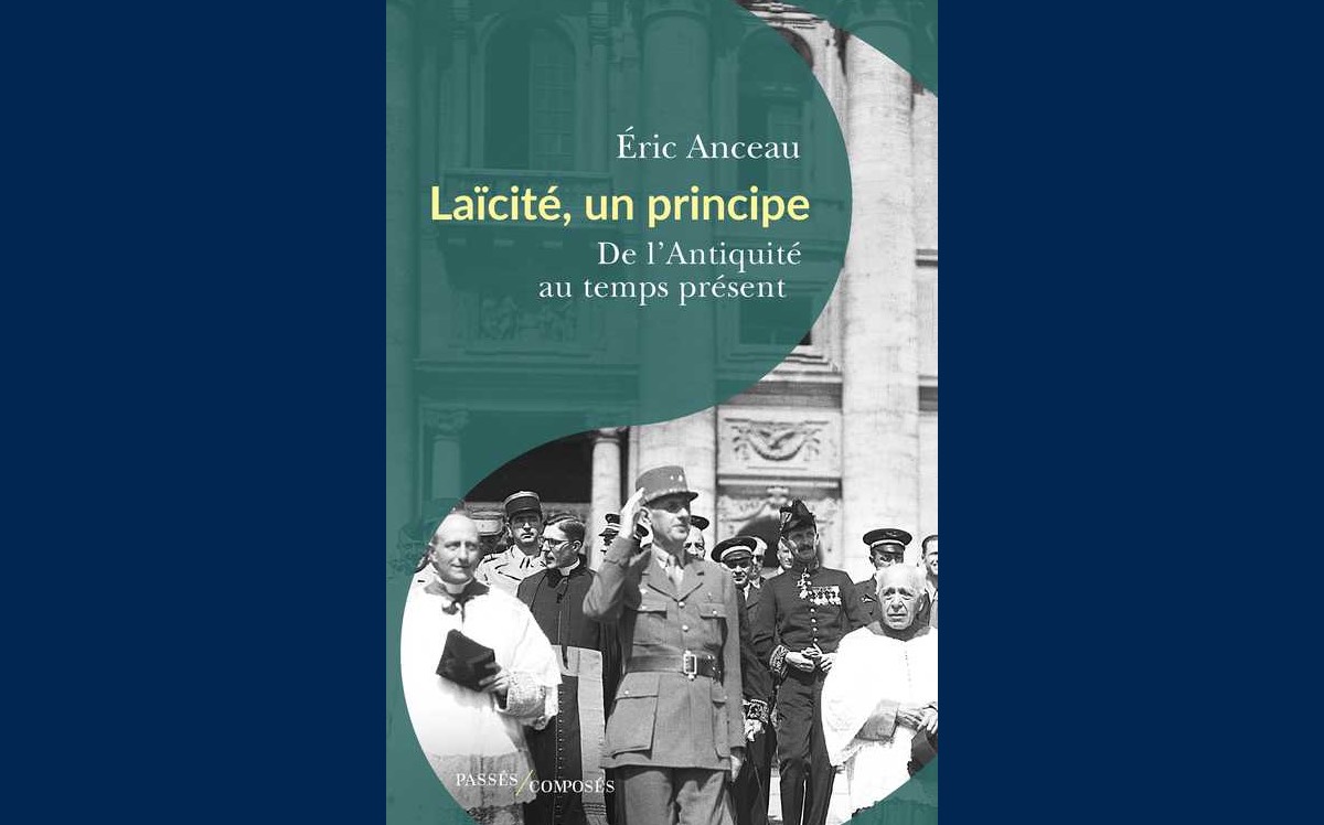 [ Éric ANCEAU ] Laïcité, un principe De l&rsquo;Antiquité au temps présent