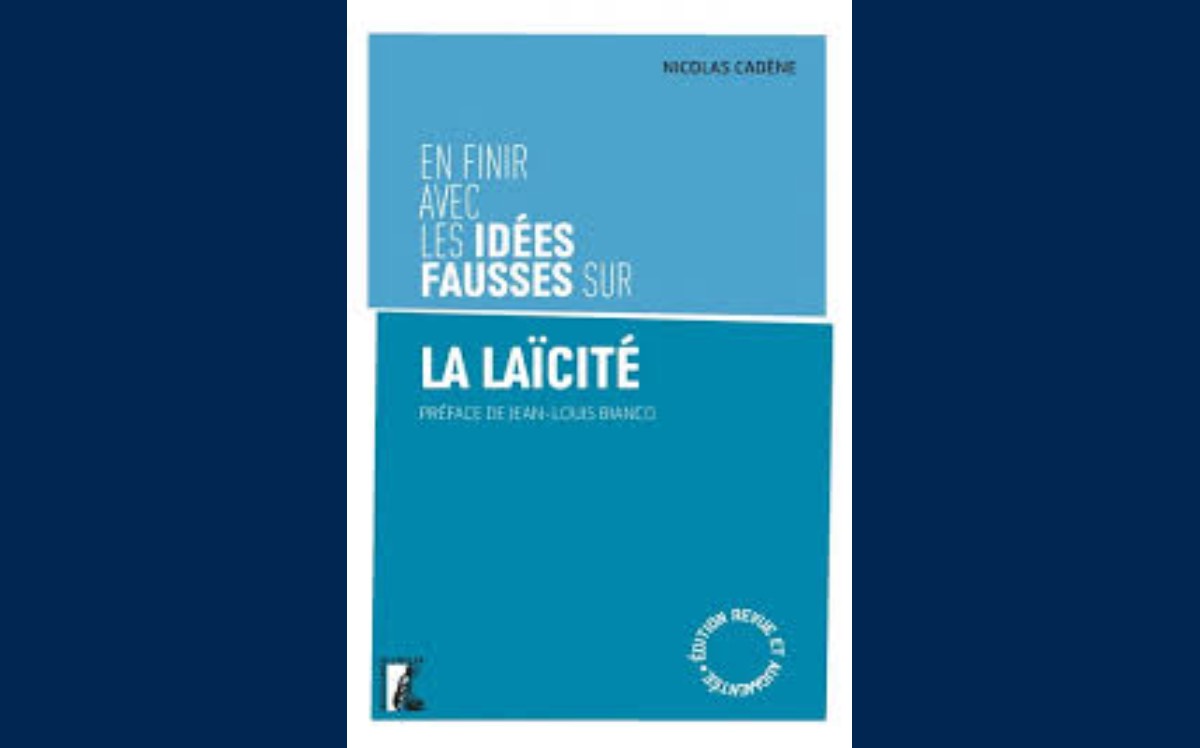[ Nicolas CADÈNE ] En finir avec les fausses idées sur la laïcité