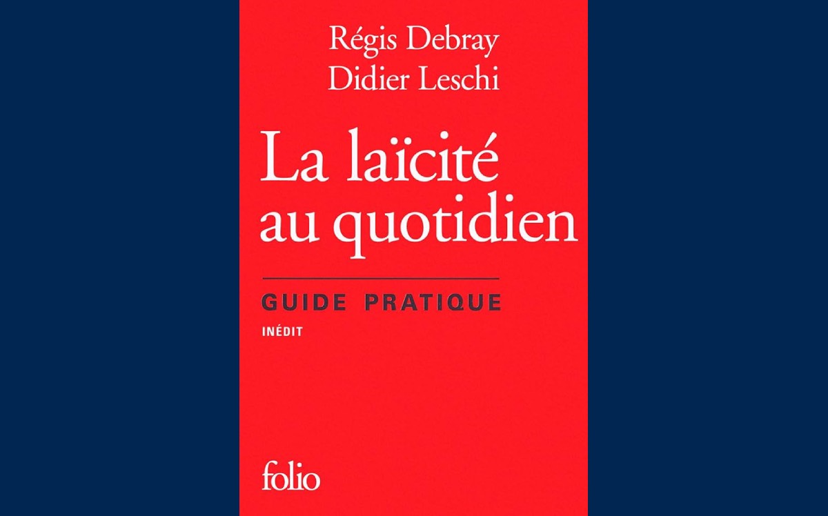 [ Régis DEBRAY et Didier LESCHI ] La laïcité au quotidien. Guide pratique