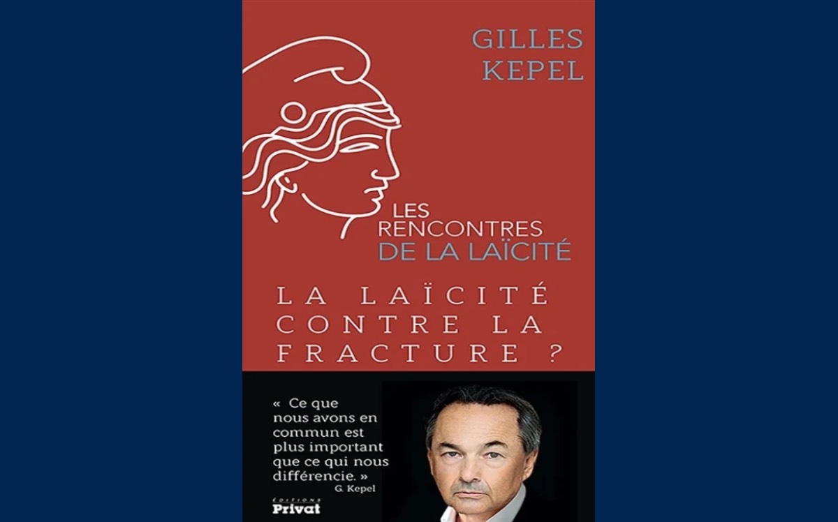 [ Gilles KEPEL ] La laïcité contre la fracture?