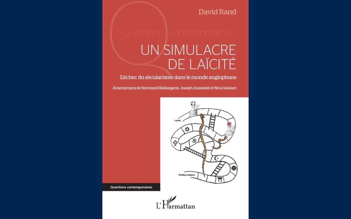 [ David RAND ] Un simulacre de laïcité. L’Échec du sécularisme dans le monde anglophone